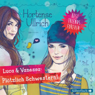Best Friends Forever: Luca & Vanessa: Plötzlich Schwestern! (Abridged)