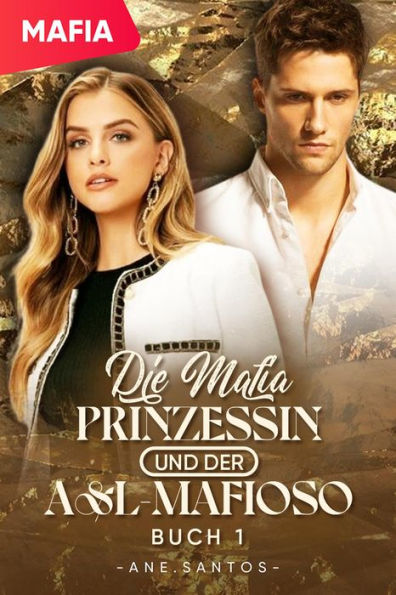 Die Mafia-Prinzessin und der A&L-Mafioso Buch 1