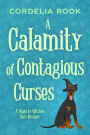 A Calamity of Contagious Curses (A Wags to Witches Cozy Mystery, #2)