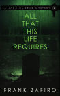 All That This Life Requires (Jack McCrae Mystery, #2)