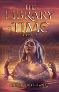 Title: The Library of Time Book 2, Author: nikki broadwell