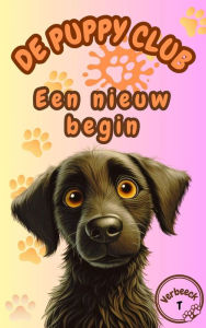 Title: De Puppy Club - Een nieuw begin, Author: Tom Verbeeck
