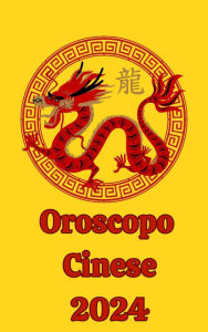 Title: Oroscopo Cinese 2024, Author: Alina A Rubi