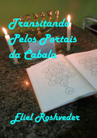 Title: Transitando Pelos Portais da Cabala (Cabala e Meditação, #17), Author: Eliel Roshveder