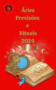 Title: Áries Previsões e Rituais 2024, Author: Alina A Rubi