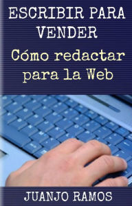 Title: Escribir para vender. Cómo redactar para la Web, Author: Juanjo Ramos