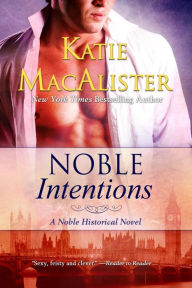 Title: Noble Intentions (Noble Historical Series, #1), Author: Katie MacAlister
