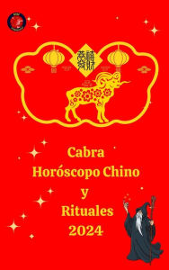 Title: Cabra Horóscopo Chino y Rituales 2024, Author: Alina A Rubi