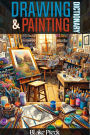 Painting and Drawing Dictionary (Grow Your Vocabulary, #1)