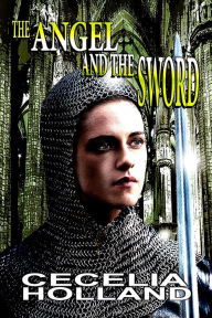 Title: The Angel and the Sword, Author: Cecelia Holland