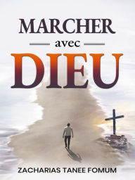 Title: Marcher Avec Dieu (Hors Serie, #8), Author: Zacharias Tanee Fomum