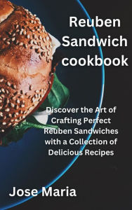 Title: Reuben Sandwich cookbook, Author: Jose Maria