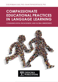 Title: Compassionate Educational Practices in Language Learning, Author: Disigma Publications