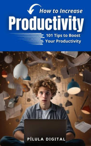 Title: How to Increase Productivity, Author: Pílula Digital