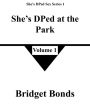 She's DPed at the Park 1 (She's DPed Sex Series 1, #1)