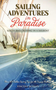 Title: Sailing Adventures in Paradise, Author: Vincent Bossley
