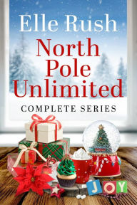 Title: North Pole Unlimited Complete Series, Author: Elle Rush