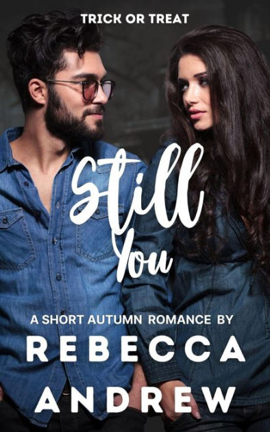 Still You: A Short Autumn Romance (Seasonal Short Stories, #10) by ...