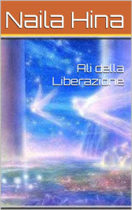 Title: Ali della Liberazione, Author: Naila Hina