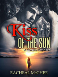 Kiss of the Sun (Vampire City, #1)