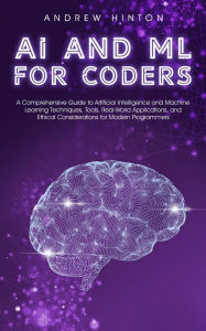 Title: AI and ML for Coders (AI Fundamentals), Author: Andrew Hinton