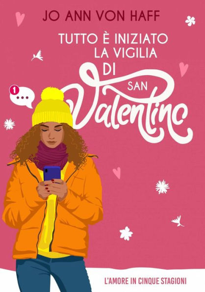 Tutto è iniziato la vigilia di San Valentino (L'Amore in Cinque Stagioni 1, #1)