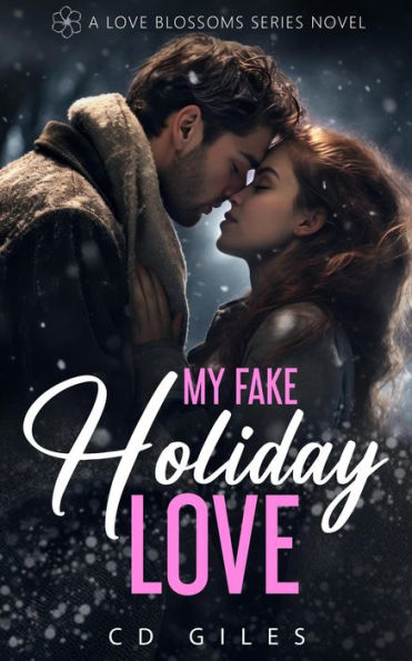 My Fake Holiday Love (Love Blossoms, #3)