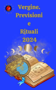 Title: Vergine. Previsioni e Rituali 2024, Author: Alina A Rubi