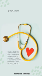 Title: Cuidados De Enfermagem Principios e Praticas Para o Bem-Estar do Paciente, Author: elias nunes dos santos mendes