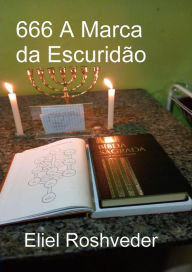 Title: 666 A Marca da Escuridão (Instrução para o Apocalipse, #26), Author: Eliel Roshveder