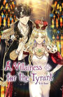 A Villainess for the Tyrant Vol. 2