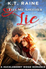 Tell Me Another Lie (Huckleberry Ridge Romance, #4)