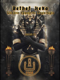 Title: Bethet Heka- Grimorio Egipcio de Magia Negra, Author: Asamod ka