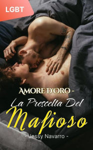 Title: Amore d'Oro - La Prescelta del Mafioso, Author: Jessy Navarro
