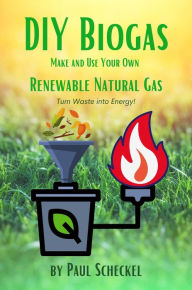 Title: DIY Biogas, Author: Paul Scheckel