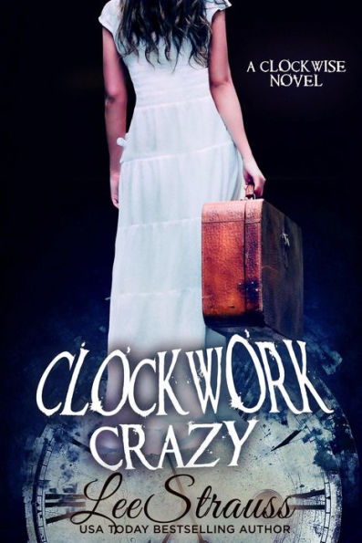 Clockwork Crazy (The Clockwise Collection, #5)