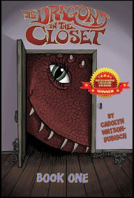 Title: The Dragon in The Closet, Book One, Author: Carolyn Watson Dubisch