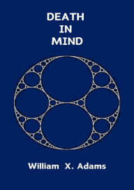 Title: Death in Mind (Discovering the Mind, #5), Author: William X. Adams