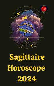 Title: Sagittaire Horoscope 2024, Author: Angeline A. Rubi