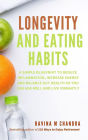 Longevity and Eating Habits: A Simple Blueprint to Reduce Inflammation, Increase Energy and Balance Gut Health So You Can Age Well and Live Vibrantly