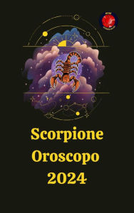 Title: Scorpione Oroscopo 2024, Author: Alina A Rubi