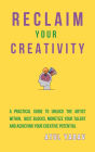 Reclaim Your Creativity (Reclaim Your Life, #3)