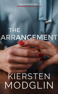 Title: The Arrangement (Arrangement Novels, #1), Author: Kiersten Modglin