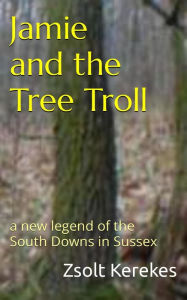 Title: Jamie and the Tree Troll, Author: Zsolt Kerekes