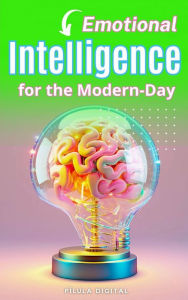 Title: Emotional Intelligence for the Modern-Day, Author: Pílula Digital