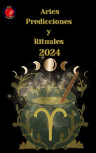 Title: Aries Predicciones y Rituales 2024, Author: Alina A Rubi