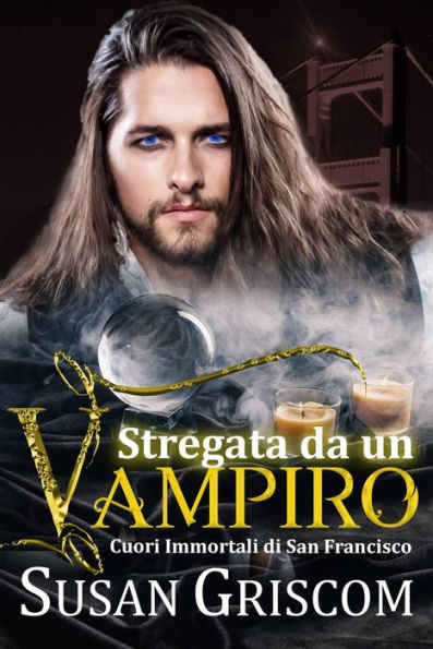 Stregato da un vampiro (Cuori Immortali di San Francisco, #6)