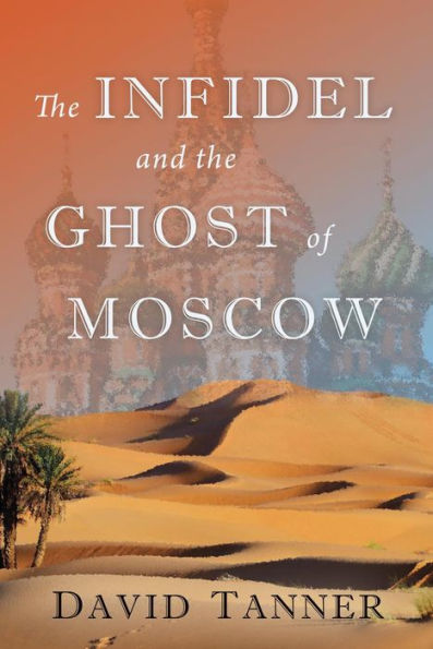 The Infidel and the Ghost of Moscow