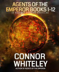 Title: Agents Of The Emperor Books 1-12: 12 Science Fiction Novellas (Agents of The Emperor Science Fiction Stories), Author: Connor Whiteley