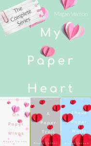 Title: My Paper Heart: The Complete Series, Author: Magan Vernon